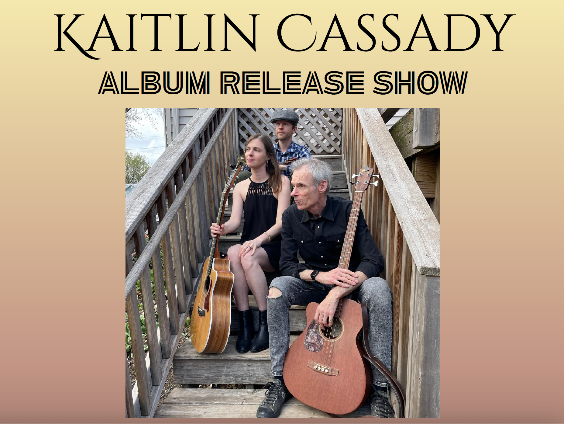 KAITLIN CASSADY ~ALBUM RELEASE SHOW~ WITH EMMY WOODS, AND